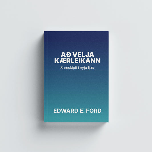 Að Velja Kærleikann - Samskipti í nýju ljósi - Prentútgáfa